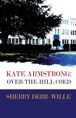 Kate Armstrong: Over-the-Hill Coed