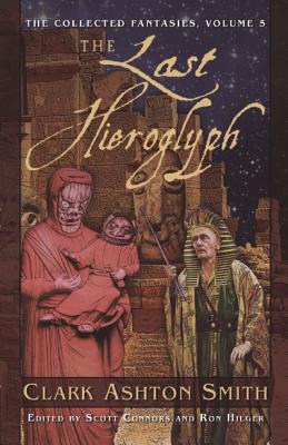The Collected Fantasies Of Clark Ashton Smith Volume 5