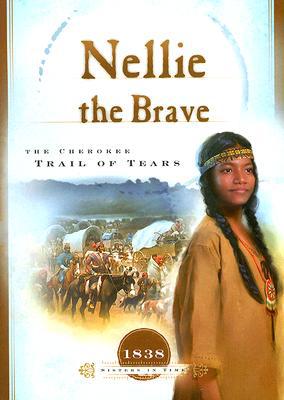 Nellie the Brave: The Cherokee Trail of Tears