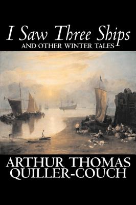 I Saw Three Ships And Other Winter Tales