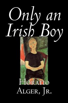 Only an Irish Boy; Or, Andy Burke's Fortunes