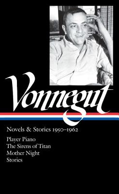 Kurt Vonnegut : Novels & Stories 1950-1962