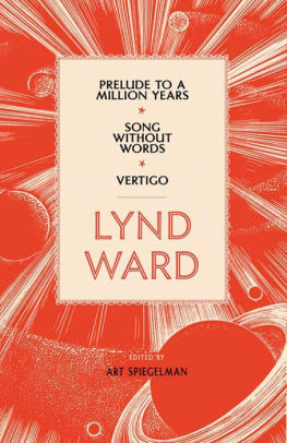 Lynd Ward: Prelude to a Million Years, Song Without Words, Vertigo (LOA #211)