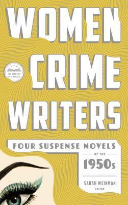 Women Crime Writers: Four Suspense Novels of the 1950s: Mischief / The Blunderer / Beast in View / Fool's Gold