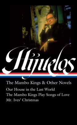 Oscar Hijuelos: The Mambo Kings & Other Novels