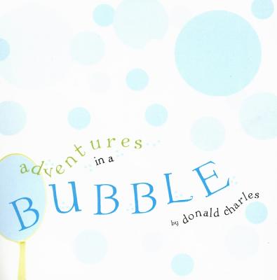 Adventures in a Bubble