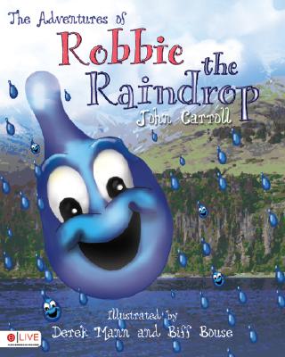 Adventures of Robbie the Raindrop