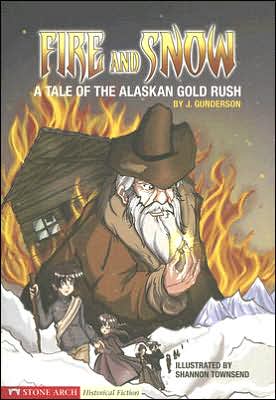 Fire and Snow: A Tale of the Alaskan Gold Rush