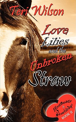 Love, Lilies & The Unbroken Straw