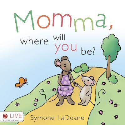 Momma, Where Will You Be?