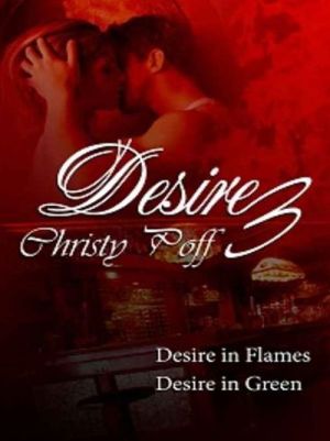 Desire 3: Desire In Flames and Desire In Green