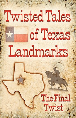 Twisted Tales of Texas Landmarks