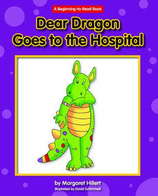 Dear Dragon Goes to the Hospital