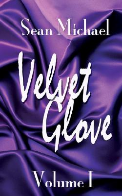 Velvet Glove: Volume I