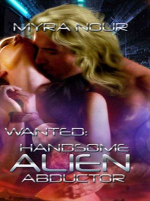 Wanted: Handsome Alien Abductor