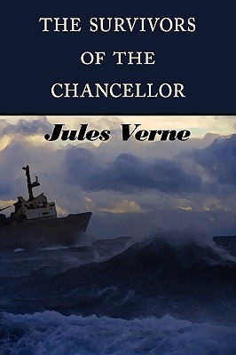 The Survivors of the Chancellor: Diary of J. R. Kazallon, Passenger
