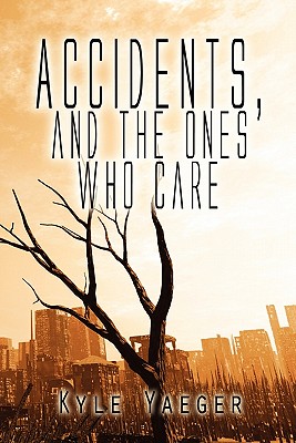 Accidents, and the Ones Who Care