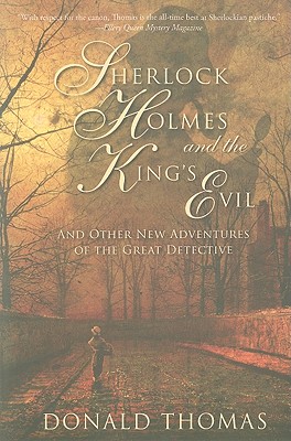 Sherlock Holmes and the King's Evil: And Other New Tales Featuring the World's Greatest Detective