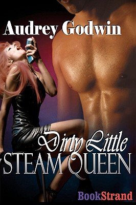 Dirty Little Steam Queen