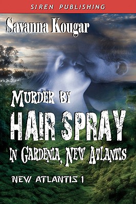 Murder by Hairspray in Gardenia, New Atlantis