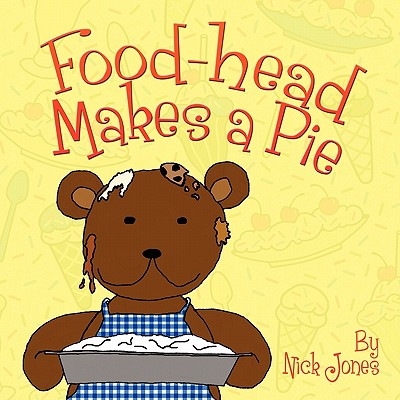 Food-Head Makes a Pie