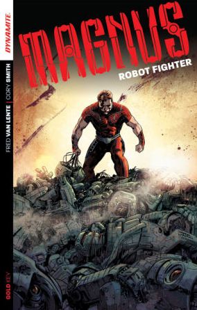 Magnus: Robot Fighter, Volume 1: Flesh and Steel