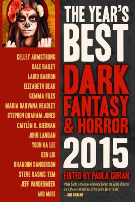 The Year's Best Dark Fantasy & Horror 2015 Edition