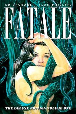 Fatale: The Deluxe Edition, Volume 1