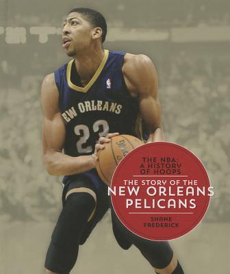 The Story of the New Orleans Pelicans