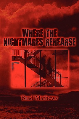 Where the Nightmares Rehearse