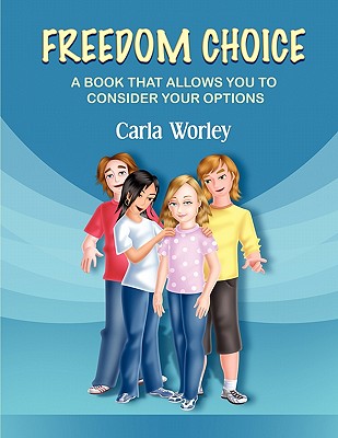 Freedom Choice: A Book That Allows You to Consider Your Options