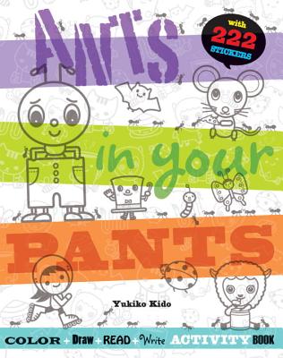 Ants in Your Pants: Color + Draw + Read + Write Activity Book
