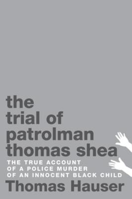 The Trial of Patrolman Thomas Shess