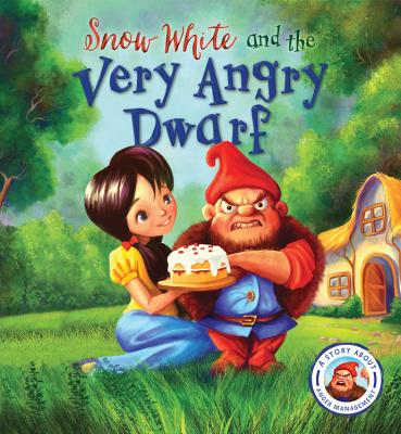 Snow White and the Angry Dwarf: A Story about Anger Management