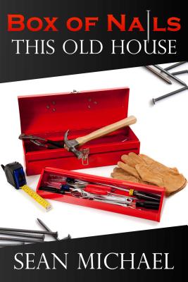 Box of Nails: This Old House