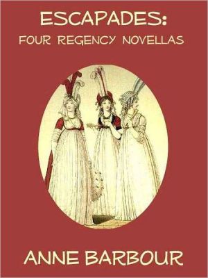 Escapades: Four Regency Novellas