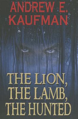 The Lion, the Lamb, the Hunted