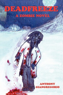 Deadfreeze: A Zombie Novel