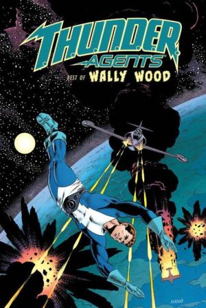 T.H.U.N.D.E.R. Agents: The Best of Wally Wood