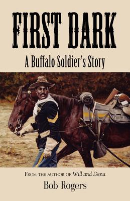 First Dark: A Buffalo Soldier's Story