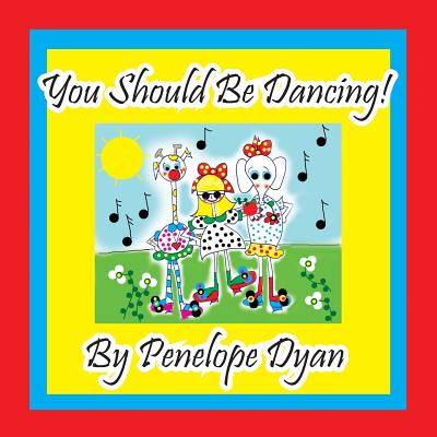 You Should Be Dancing!