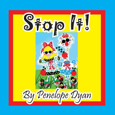 Stop It!