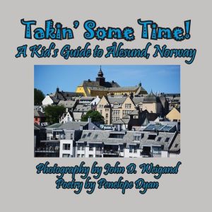 Takin' Some Time! A Kid's Guide to Alesund, Norway