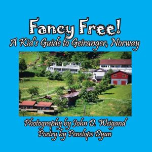 Fancy Free! A Kid's Guide to Geiranger, Norway