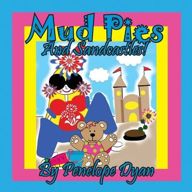 Mud Pies And Sandcastles!