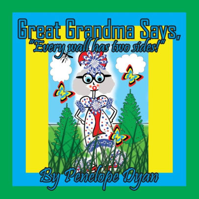 Great Grandma Says, Every wall has two sides!