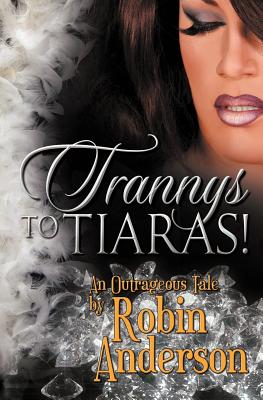 Trannys to Tiaras!
