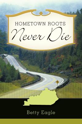 Hometown Roots Never Die