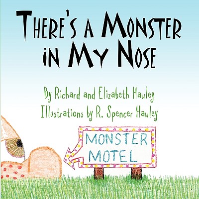 There's a Monster in My Nose