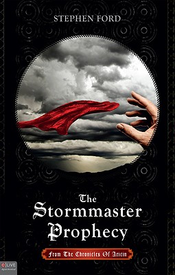 The Stormmaster Prophecy: From the Chronicles of Aricin